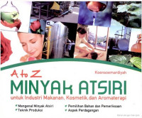 Image of A to Z Minyak Atsiri: Untuk Industri Makanan, Kosmetik, dan Aromaterapi