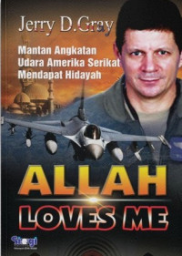 Image of Allah Loves Me: Mantan Angkatan Udara Amerika Serikat Mendapat Hidayah