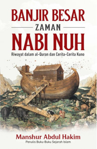 Image of Banjir Besar Zaman Nabi Nuh: Riwayat dalam Al-Qur;an dan Cerita-Cerita Kuno