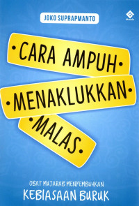 Image of Cara Ampuh Menaklukkan Malas: Obat Mujarab Menyembuhkan Kebiasaan Buruk