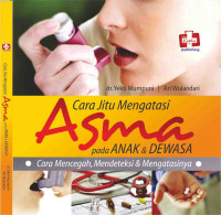 Image of Cara Jitu Mengatasi Asma pada Anak dan Dewasa: Cara Mencegah, Mendeteksi dan Mengatasinya