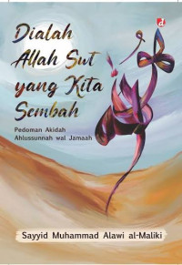 Image of Dialah Allah Swt yang Kita Sembah: Pedoman Akidah Ahlussunnah wal Jamaah