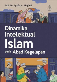 Image of Dinamika Intelektual Islam pada Abad Kegelepan
