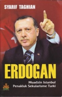 Image of Erdogan: Muadzin Istanbul Penakluk Sekularisme Turki
