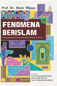 Image of Fenomena Berislam: Genealogi dan Orientasi Berislam Menurut Al-Qur'an