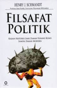 Image of Filsafat Politik: Kajian Historis Dari Zaman Yunani Kuno Sampai Zaman Modern