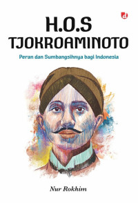 Image of H.O.S Tjokroaminoto: Peran dan Sumbangsihnya bagi Indonesia