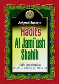 Image of Hadits Al Jami'ush Shahih: Hadits yang disepakati Imam Bukhari dan Muslim
