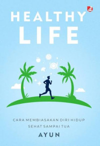 Image of Healthy Life: Cara Membiasakan Diri Hidup Sehat Sampai Tua