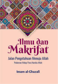 Image of Ilmu dan Makrifat: Jalan Pengetahuan Menuju Allah, pedoman hidup para hamba Allah