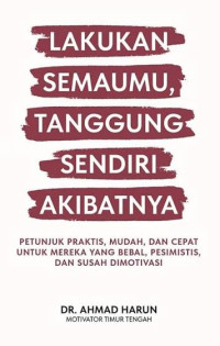 Image of Lakukan Semaumu, Tanggung Sendiri Akibatnya