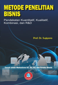 Image of Metode Penelitian Bisnis: Pendekatan Kuantitatif, Kualitatif, Kombinasi, dan R & D