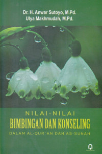 Image of Nilai-Nilai Bimbingan dan Konseling dalam Al-Qur'an dan As-Sunah