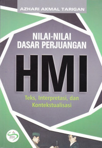 Image of Nilai-Nilai Dasar Perjuangan HMI: Teks, Interpretasi, dan Kontekstualisasi