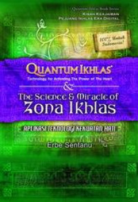 Image of The Science & Miracle of Zona Ikhlas : Aplikasi Teknologi Kekuatan Hati