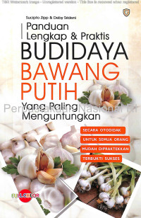 Image of Panduan Lengkap & Praktis Budidaya Bawang Putih yang Paling Menguntungkan