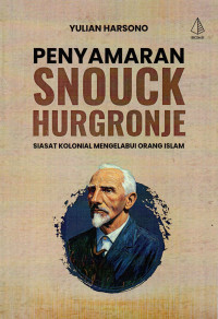 Image of Penyamaran Snouck Hurgronje: Siasat Kolonial Mengelabui Orang Islam