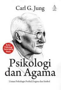 Image of Psikologi dan Agama: Uraian Psikologis Perihal Dogma dan Simbol
