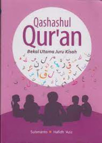Image of Qashashul Qur'an: Bekal Utama Juru Kisah