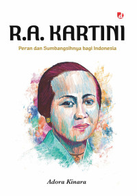 Image of R. A Kartini: Peran dan Sumbangsihnya bagi Indonesia