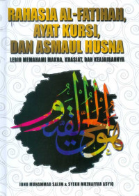 Image of Rahasia Al-Fatihah, Ayat Kursi, dan Asmaul Husna: Lebih Memahami Makna, Khasiat, dan Keajaibannya