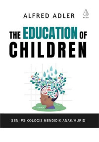 Image of The Education of Children: Seni Psikologi Mendidik Anak/Murid