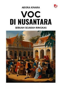 Image of VOC Di Nusantara: Sebuah Sejarah Ringkas