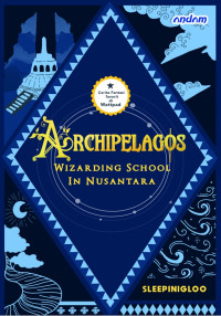 Image of Archipelagos: Wizarding School in Nusantara