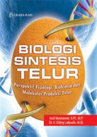 Image of Biologi Sintetis Telur: Perspektif fisiologi, biokimia dan molekuler produksi telur