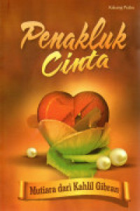 Image of Penakluk Cinta : Mutiara Dari Kahlil Gibran