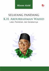 Image of Selayang Pandang K.H. Abdurrahman Wahid