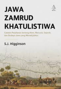 Image of Jawa Zamrud Khatulistiwa: Catatan Perjalanan tentang Alam, Manusia, Sejarah, dan Budaya Jawa Menakjubkan