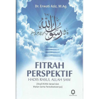 Image of Fitrah Perspektif Hadis Rasul Allah SAW: Studi kritik sanad dan matan serta pemahamannya