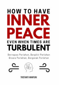 Image of How To Have Inner Peace Even When Times Are Turbulent: Bernapasa perlahan, berpikir perlahan, bicara perlahan, bergerak perlahan.