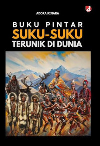 Image of Buku Pintar Suku-Suku Terunik Di Dunia