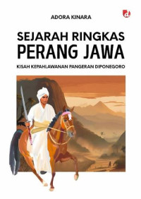 Image of Sejarah Ringkas Perang Jawa: Kisah Kepahlawanan Pangeran Diponegoro