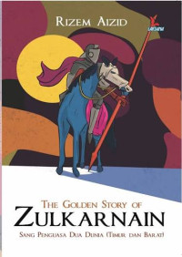 Image of The Golden Story of Zulkarnain: Sang Penguasa Dua Dunia (Timur dan Barat)