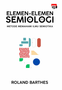 Image of Elemen-Elemen Semiologi: Metode Memahami Ilmu Semiotik