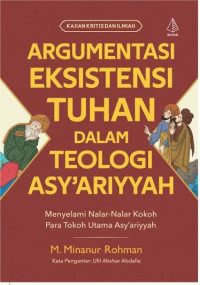 Image of Argumentasi Eksistensi Tuhan dalam Teologi Asy'ariyyah: Menyelami Nalar-Nalar Kokoh Para Tokoh Utama Asy'ariyyah