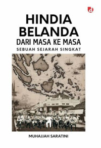 Image of Hindia Belanda Dari Masa Ke Masa: Sebuah Sejarah Singkat