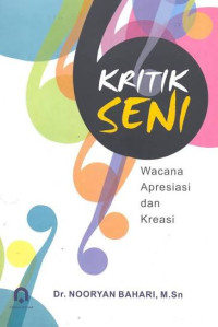 Image of Kritik Seni : Wacana, Apresiasi, dan Kreasi