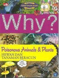 Image of Why? Poisonous Animals & Plants: Hewan dan Tanaman Beracun