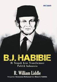 Image of B.J. Habibie Di Tengah Arus Transformasi Politik Indonesia