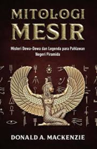 Image of Mitologi Mesir : Misteri dewa-dewa dan legenda para pahlawan negeri piramida