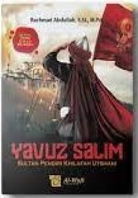 Image of Yavus Salim: Sultan Pendiri Khilafah Ustmani (918-926/1512-1520 M)
