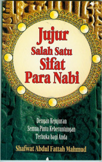 Image of Jujur Salah Satu Sifat Para Nabi: Dengan Kejujuran Semua Pintu Keberuntungan Terbuka bagi Anda
