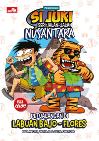 Image of Si juki Seri Jalan-Jalan Nusantara: Petualangan di labuan bajo - flores