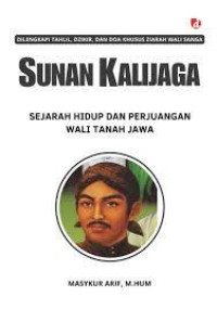 Image of Sunan Kalijaga: Sejarah hidup perjuangan wali tanah jawa