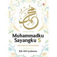 Image of Muhammadku Sayangku 5: Sang rahmat bagi semua makhluk