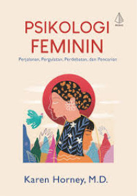 Image of Psikologi Feminin: Perjalanan, pergulatan, perdebatan, dan pencarian